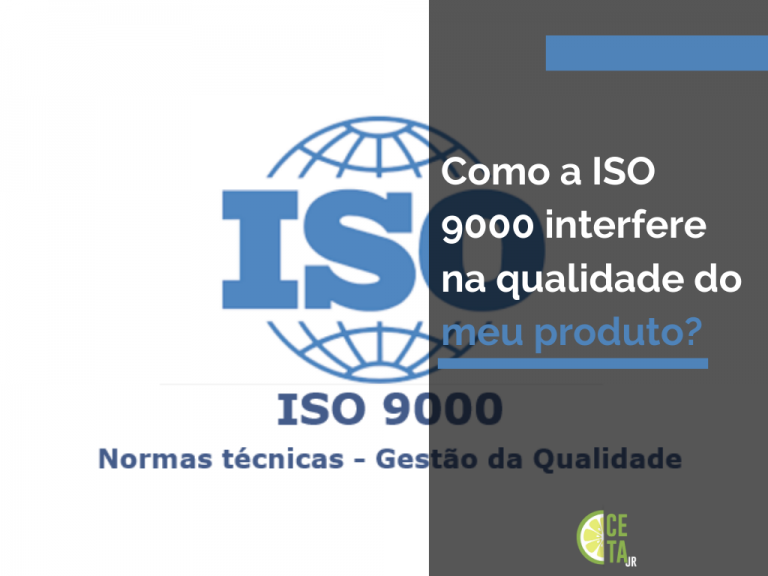 Como a ISO 9000 interfere na qualidade do meu produto?