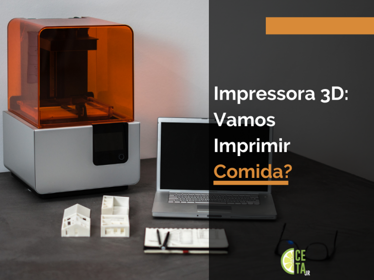 Impressora 3D: Vamos Imprimir Comida?