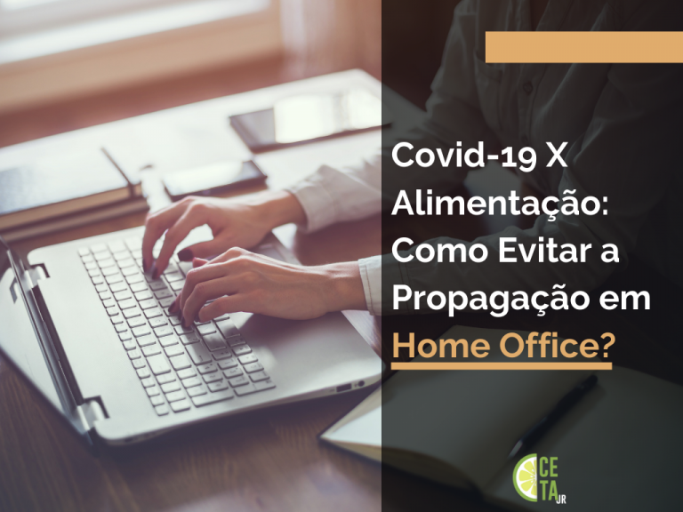 Covid-19 X Alimentação: Como Evitar a Propagação em Home Office?