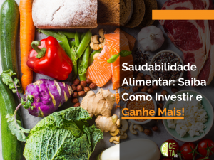 Saudabilidade Alimentar: Saiba Como Investir e Ganhe Mais!