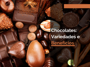Chocolates: Variedades e Benefícios