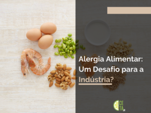 Alergia Alimentar: Um Desafio para a Indústria?