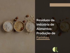 Resíduos da Indústria de Alimentos: Produção de Farinhas