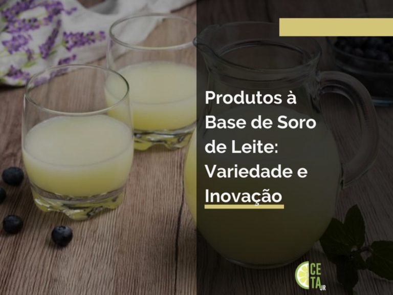 Produtos à Base de Soro de Leite: Variedade e Inovação