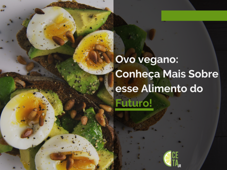 Ovo vegano Conheça Mais Sobre esse Alimento do Futuro!