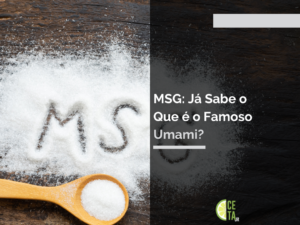 MSG: Já sabe o que é o famoso umami?
