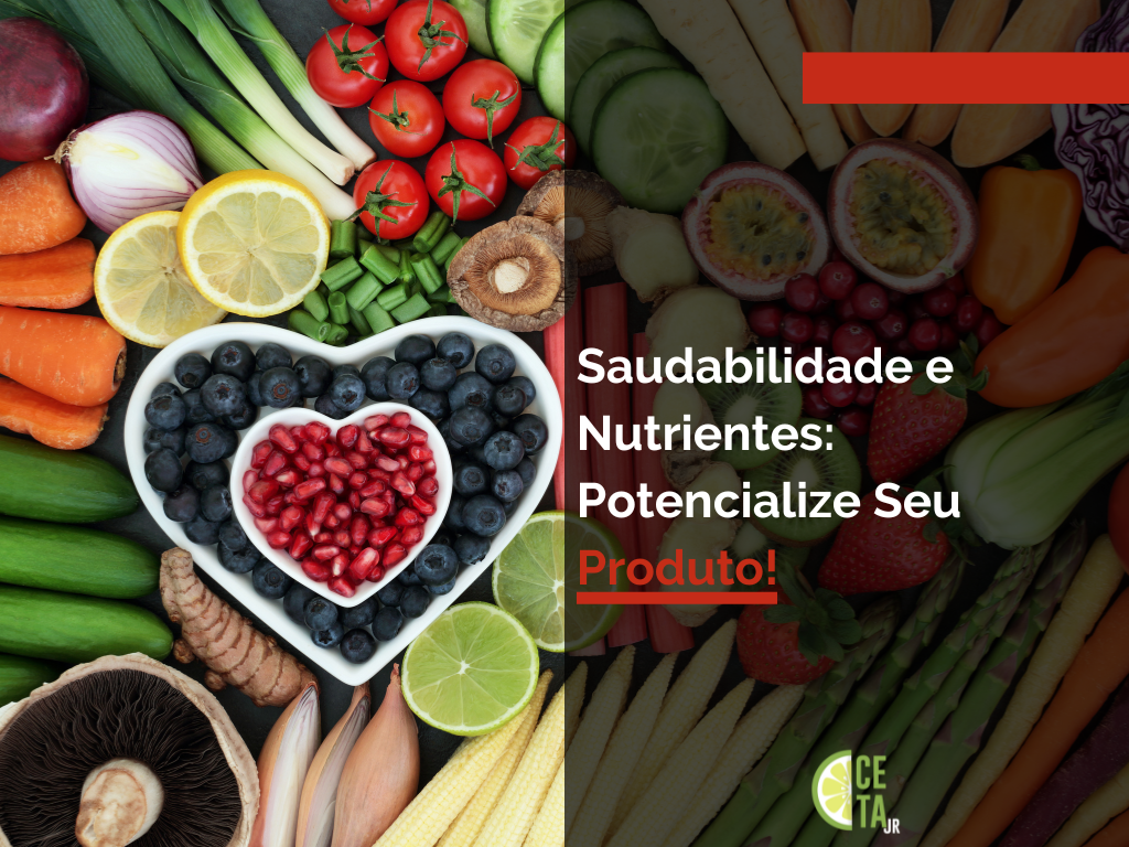 Saudabilidade e Nutrientes_ Potencialize Seu Produto!