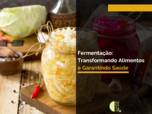 Fermentação: Transformando Alimentos e Garantindo Saúde