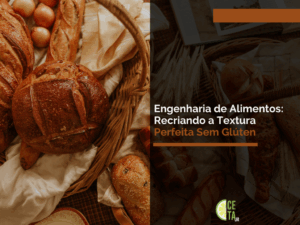 Engenharia de Alimentos: Recriando a Textura Perfeita Sem Glúten