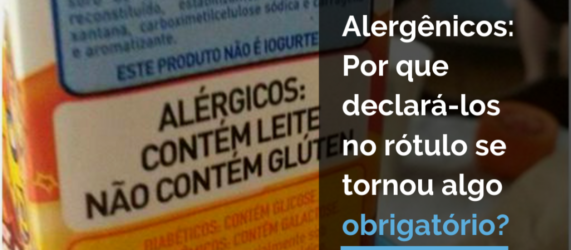 Desde julho de 2016, os rótulos dos alimentos devem trazer um alerta com informações sobre ingredientes que podem causar alergias. Descubra o porquê aqui.