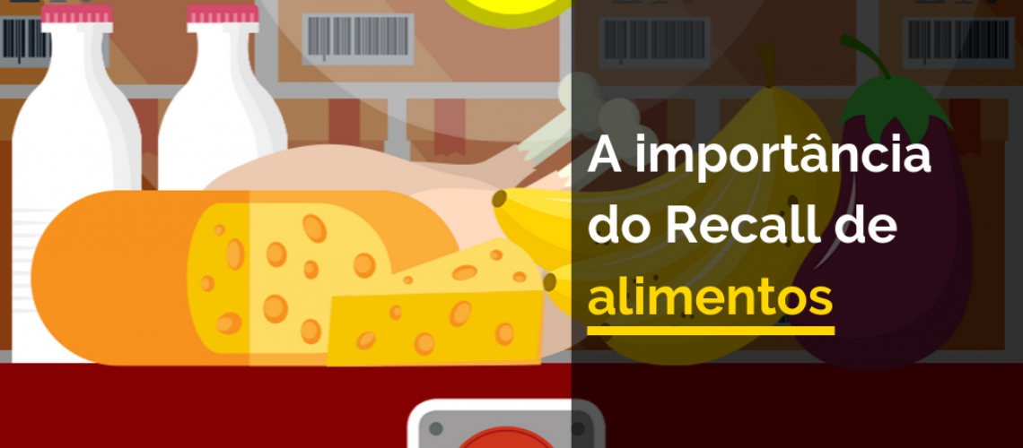 A importância do Recall de alimentos