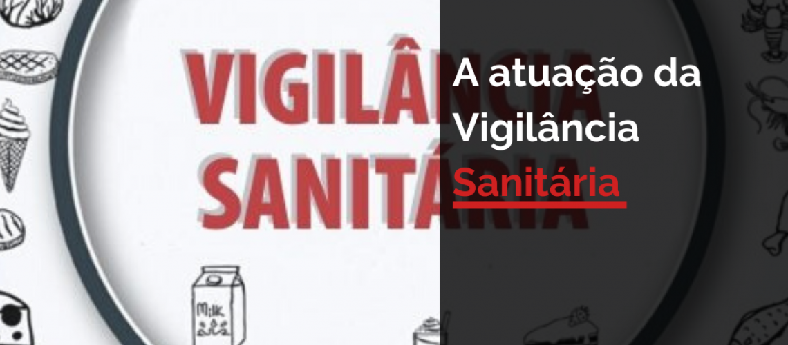 A atuação da vigilância sanitária