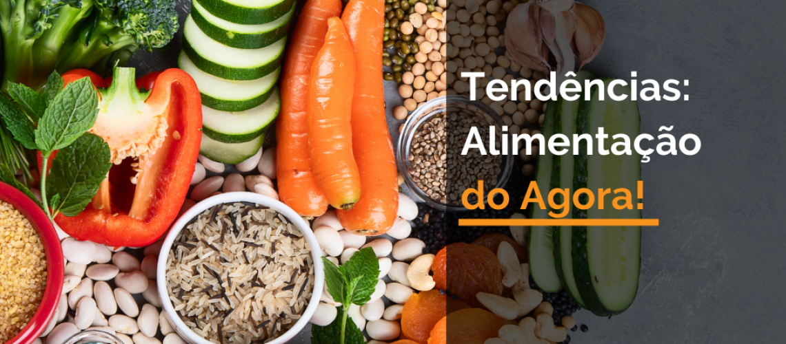 Tendências: Alimentação do Agora