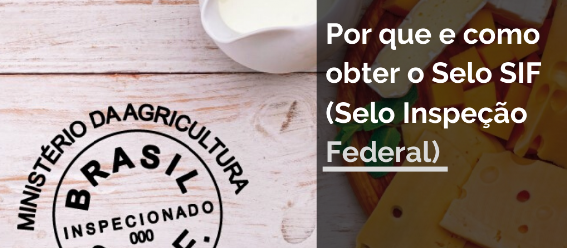 Por que e como obter o Selo SIF (Selo Inspeção Federal)