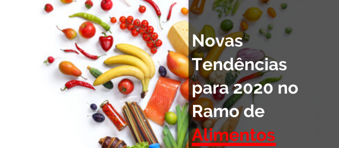 Tendências para 2020 no Ramo de Alimentos