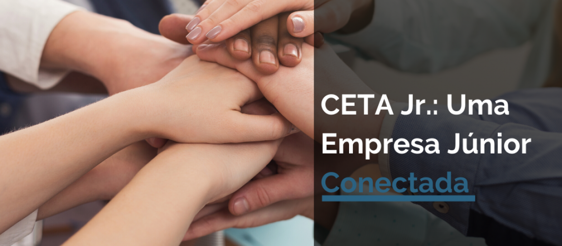 CETA Jr.: Uma Empresa Júnior Conectada