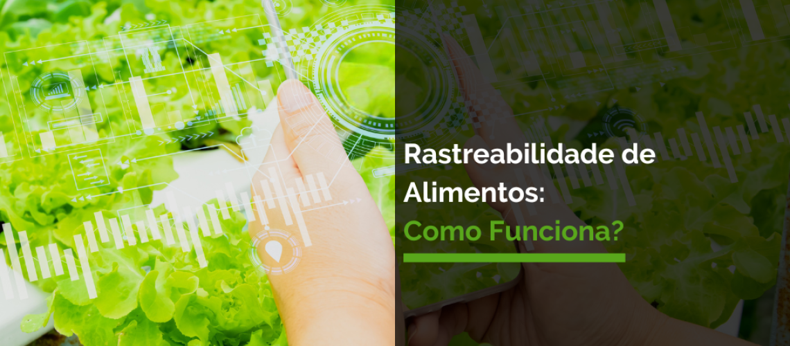 Rastreabilidade de Alimentos: Como Funciona?
