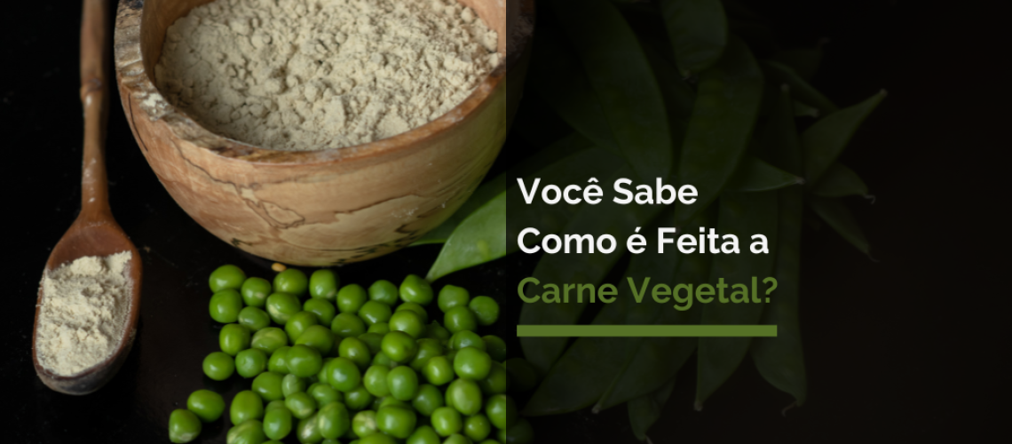 Você Sabe Como é Feita a Carne Vegetal?