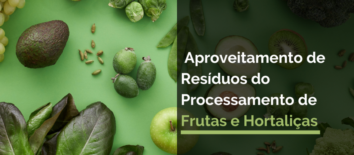 Aproveitamento de Resíduos do Processamento de Frutas e Hortaliças