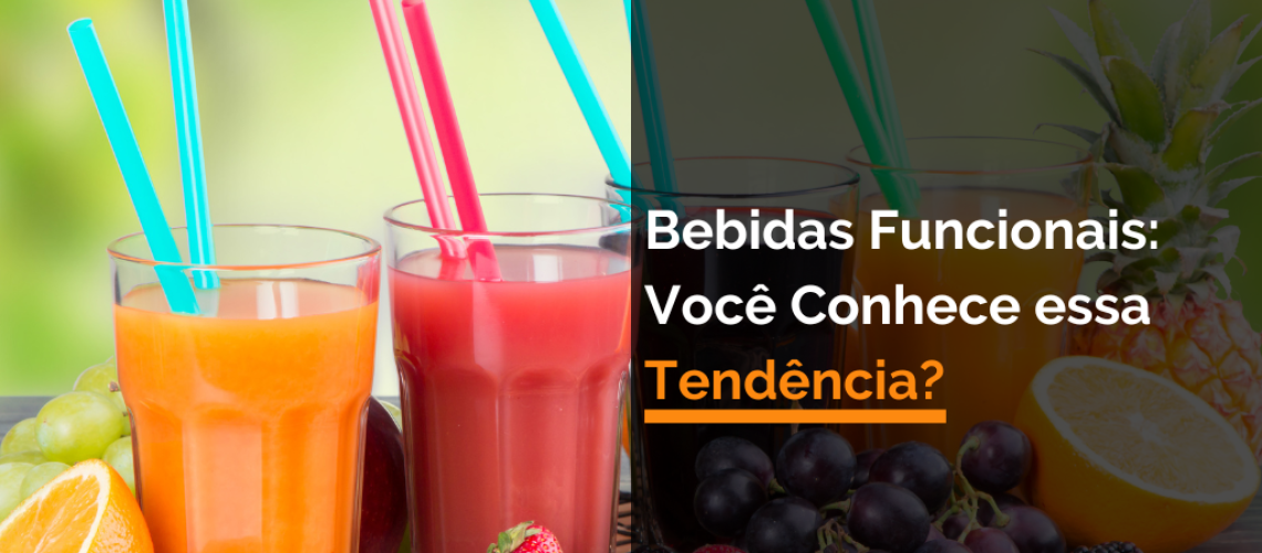 Bebidas Funcionais_ Você conhece essa tendência