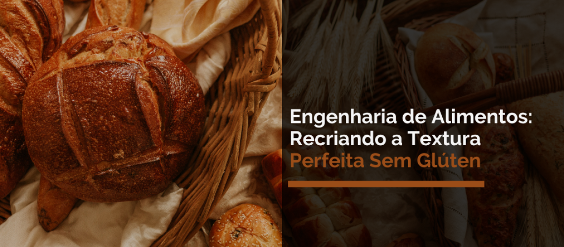 Engenharia de Alimentos: Recriando a Textura Perfeita Sem Glúten