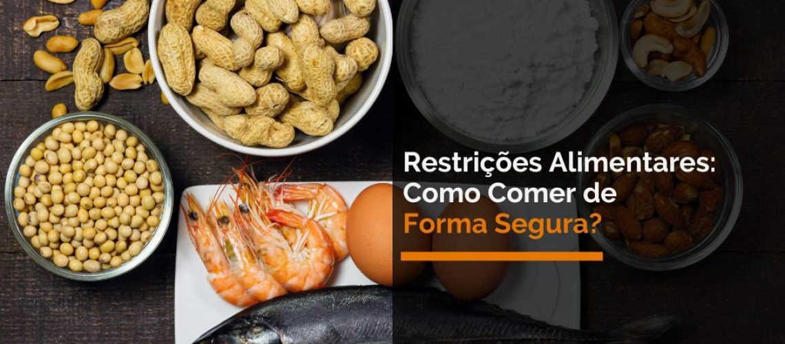 Restrições Alimentares: Como Comer de Forma Segura?