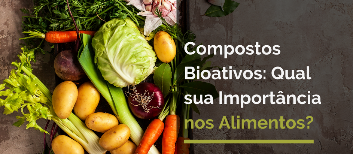 Compostos Bioativos: Qual sua Importância nos Alimentos?