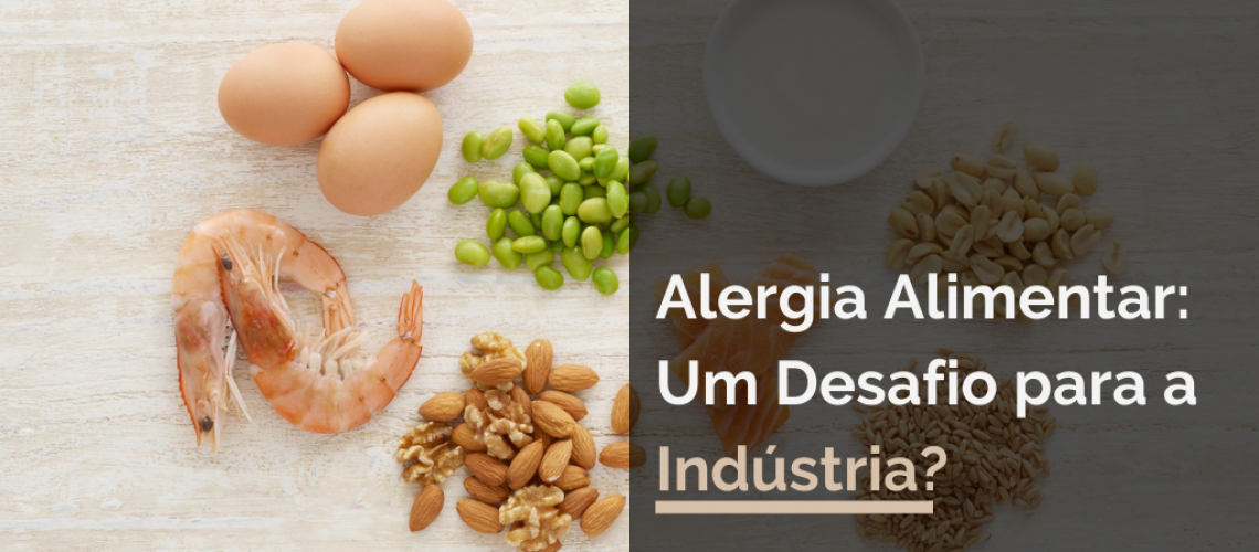 Alergia Alimentar: Um Desafio para a Indústria?