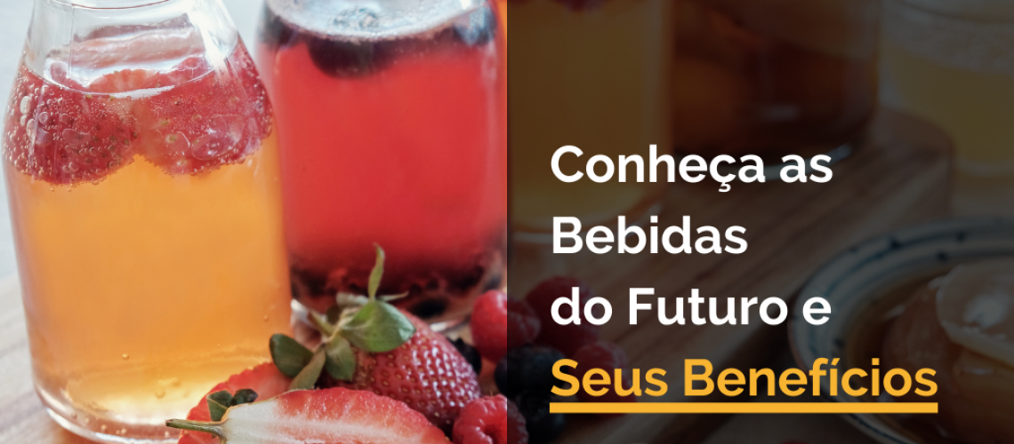 Conheça as Bebidas do Futuro e seus Benefícios