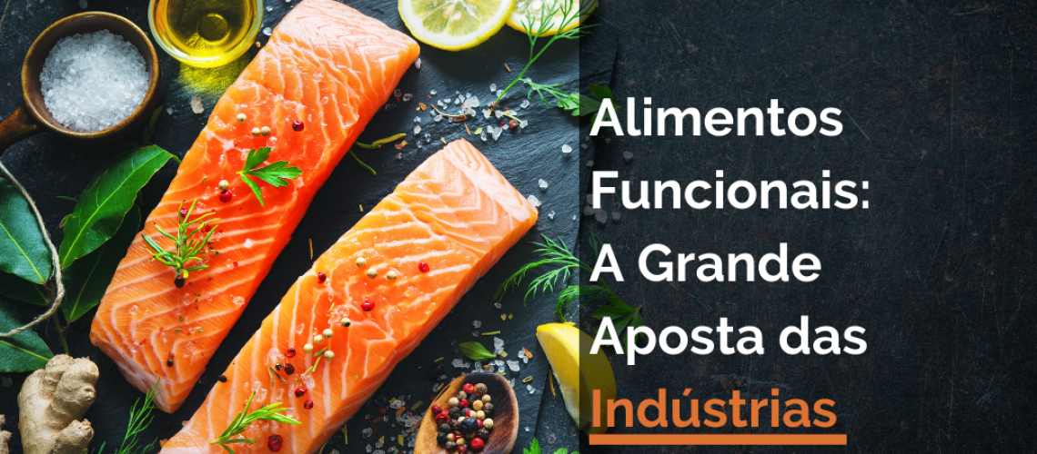 Alimentos Funcionais: A Grande Aposta das Indústrias