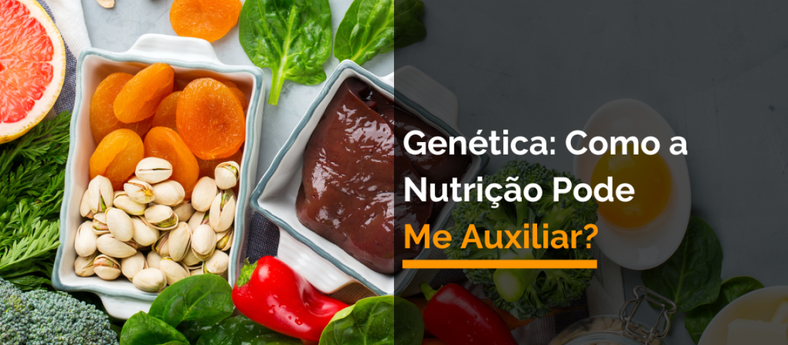 Genética_ Como a Nutrição Pode Me Auxiliar