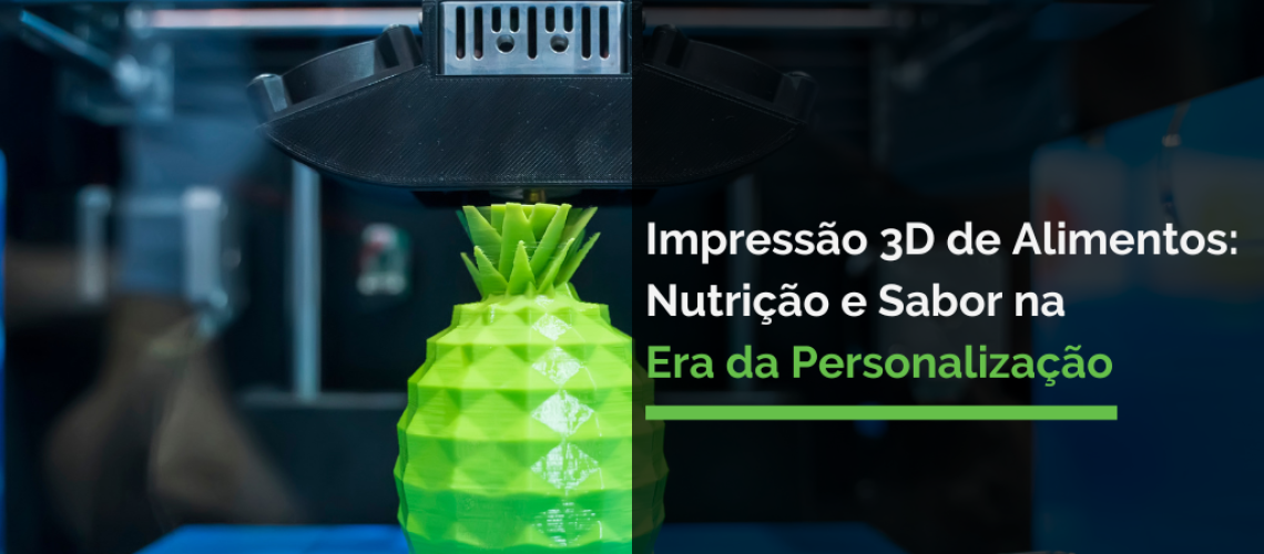 Impressão 3D de Alimentos Nutrição e Sabor na Era da Personalização