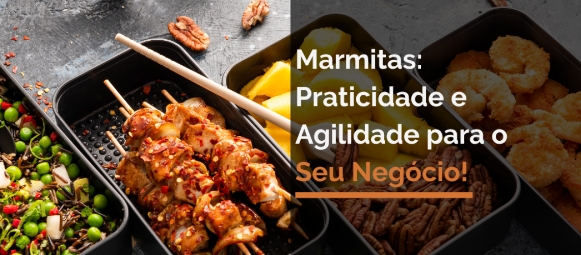 Marmitas Praticidade e Agilidade para o Seu Negócio!