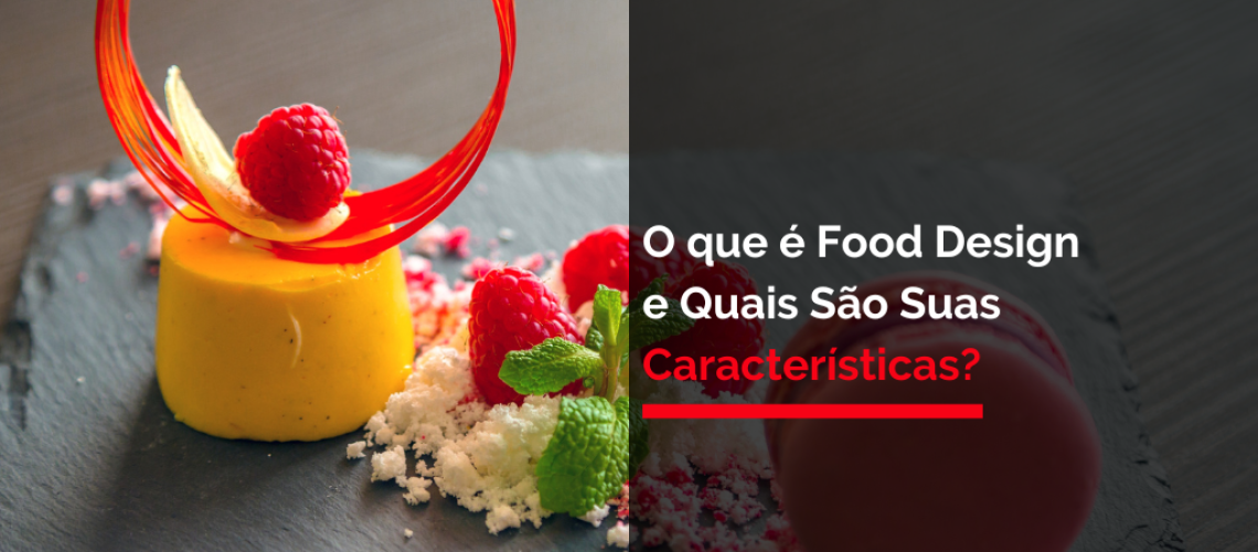 O que é Food Design e Quais São Suas Características?