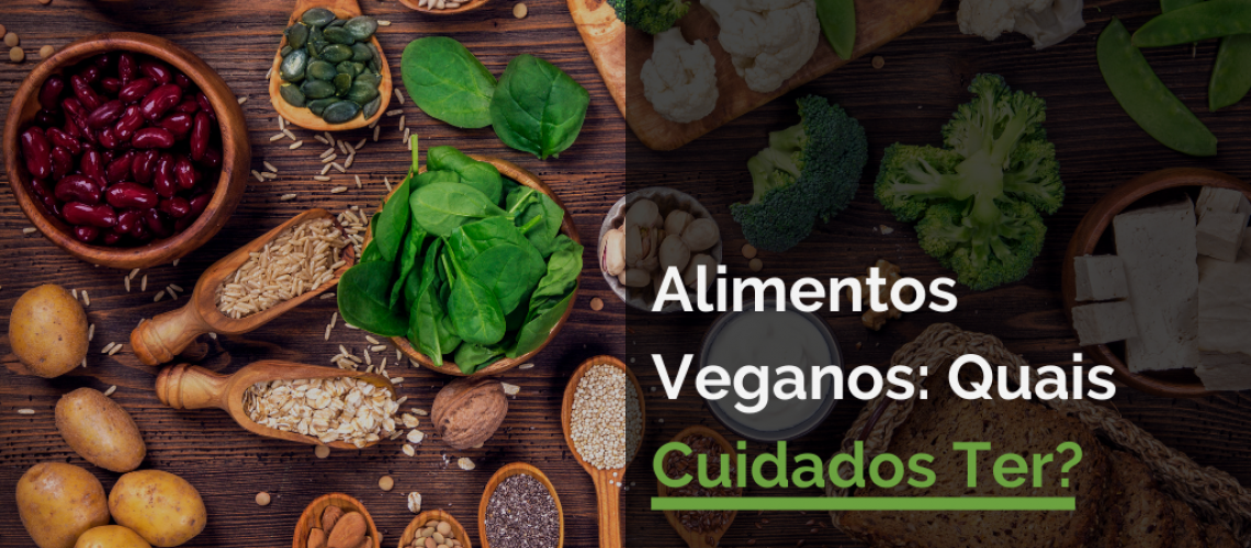 Alimentos Veganos: Quais Cuidados Ter?