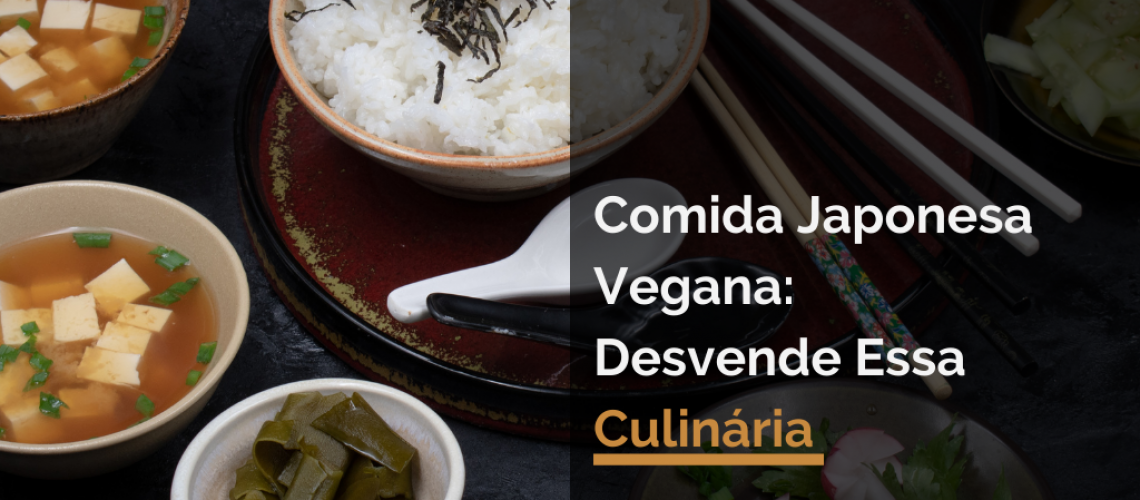 Comida Japonesa Vegana: Desvende Essa Culinária