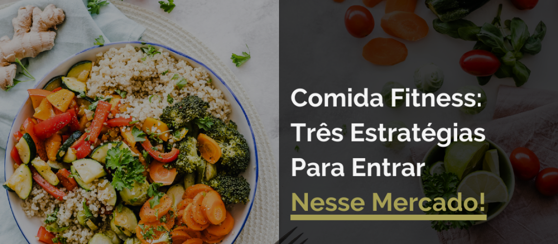 Comida Fitness: Três Estratégias Para Entrar Nesse Mercado! - CETA Jr.