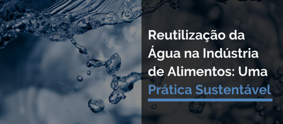 Reutilização da Água na Indústria de Alimentos: Uma Prática Sustentável