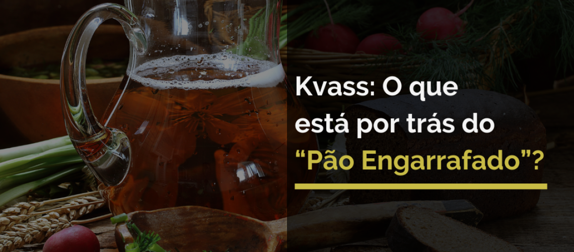 Kvass: O que está por trás do “Pão Engarrafado”?