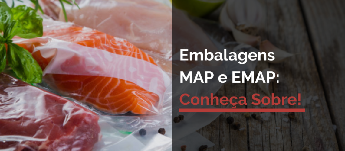 Embalagens MAP e EMAP: Conheça Sobre!