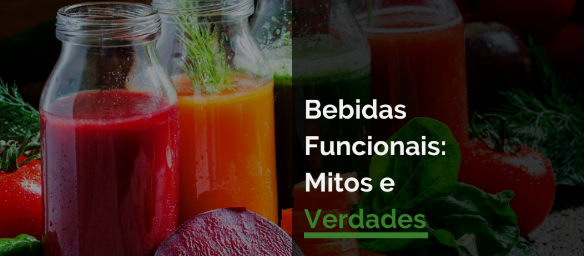 Bebidas Funcionais: Mitos e Verdades