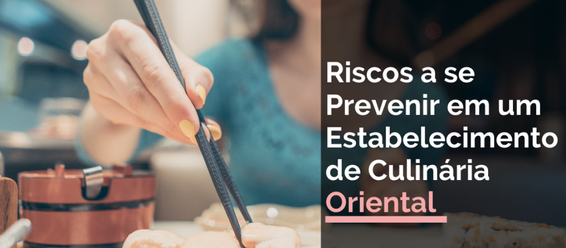 Riscos a se Prevenir em um Estabelecimento de Culinária Oriental