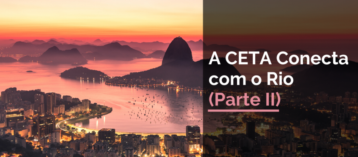 A CETA Conecta com o Rio (Parte II)