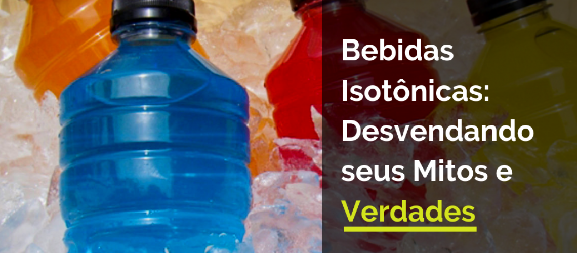 Você já ouviu falar em bebidas isotônicas? Com a finalidade de desmitificar o consumo dessas bebidas, desvendamos os principais mitos e verdades sobre elas.