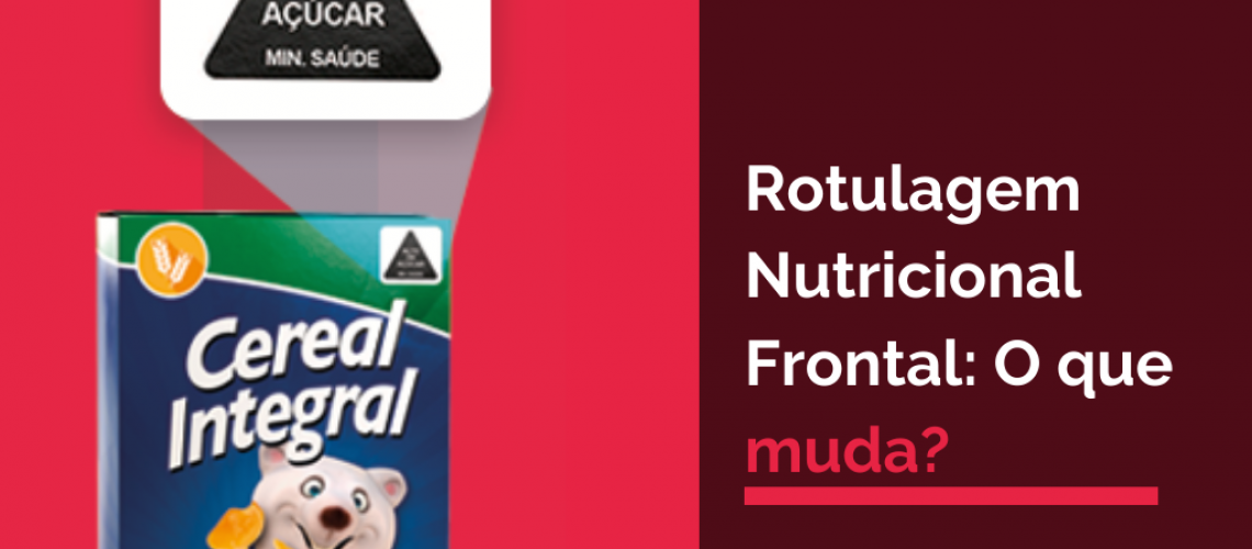 A ANVISA deu início a uma revisão nas normas brasileiras para rotulagem nutricional frontal. Quer saber mais?