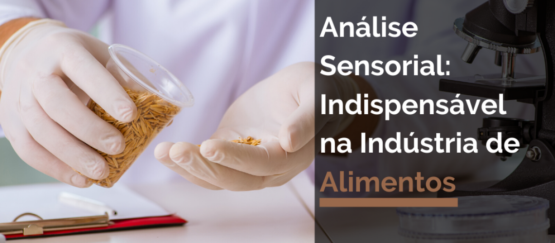 Análise Sensorial: Indispensável na Indústria de Alimentos