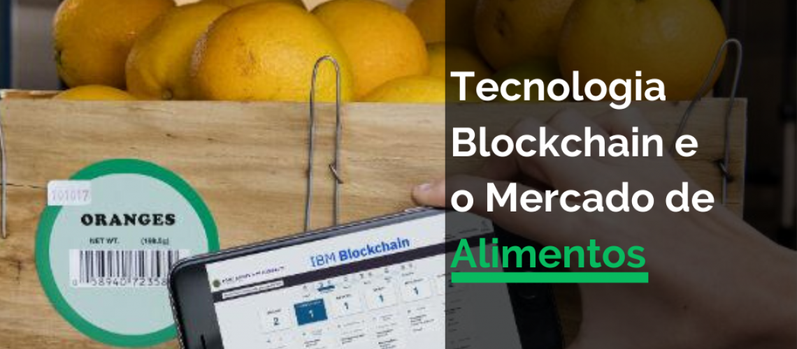 Tecnologia Blockchain e o Mercado de Alimentos