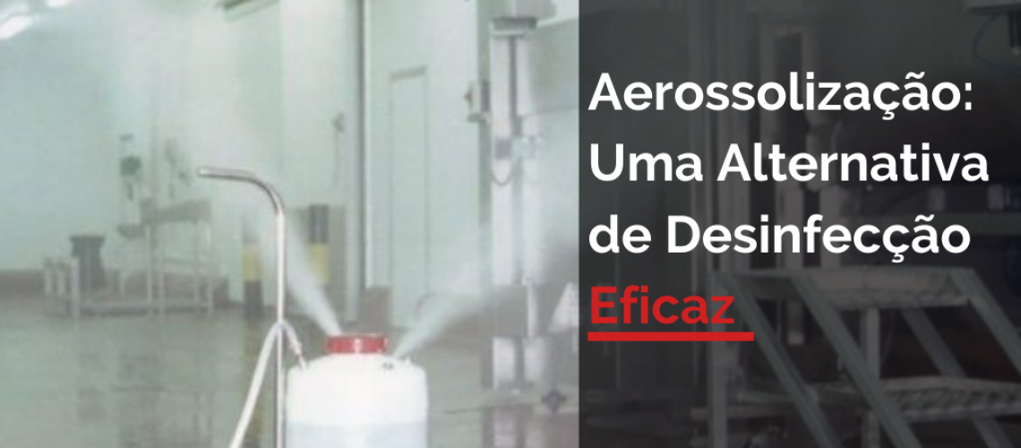 Aerossolização: Uma Alternativa de Desinfecção Eficaz