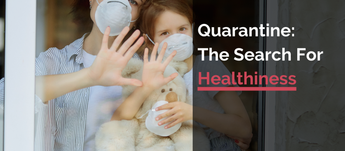 Quarantine: The Search for Healthiness