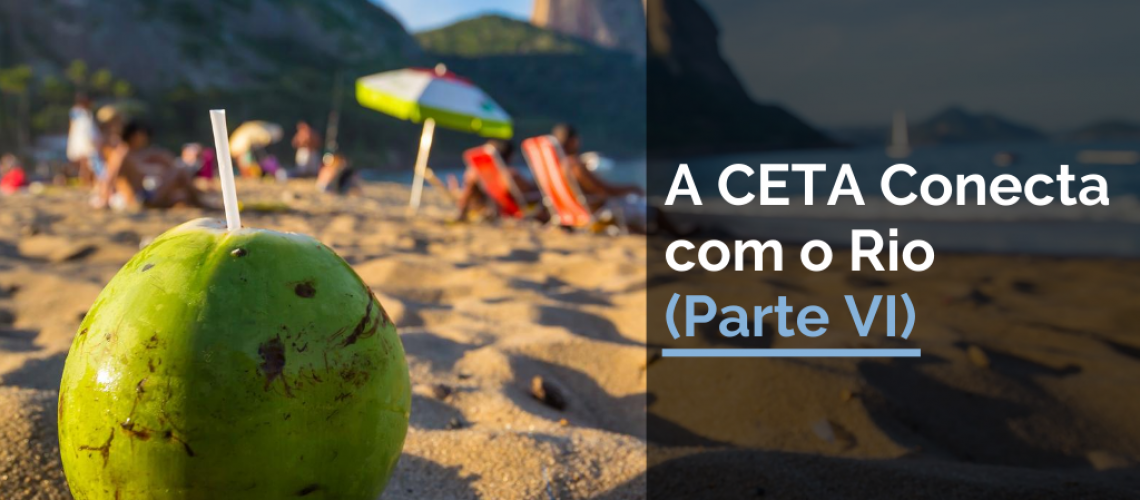 A CETA Conecta com o Rio (Parte VI)